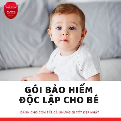 Gói bảo hiểm độc lập cho bé