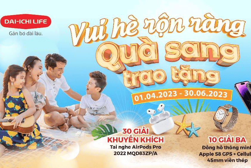 Dai-ichi Life Việt Nam triển khai Chương trình khuyến mại “Vui hè rộn ràng, Quà sang trao tặng”